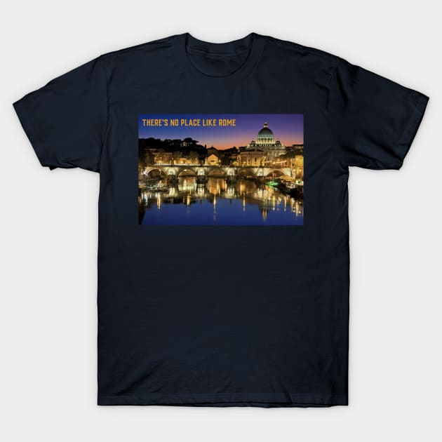 There’s no place like Rome T-Shirt by FTLOG